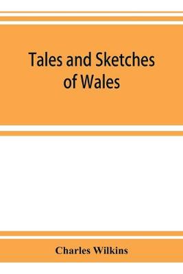 Book cover for Tales and sketches of Wales