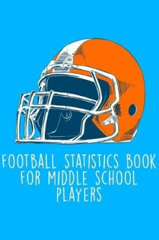 Cover of Football Statistics Book For Middle School Players