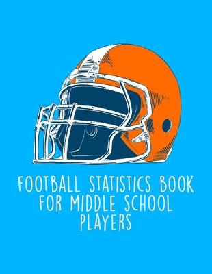 Book cover for Football Statistics Book For Middle School Players