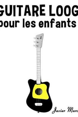 Cover of Guitare Loog Pour Les Enfants