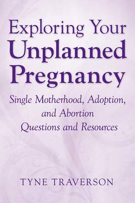 Cover of Exploring Your Unplanned Pregnancy