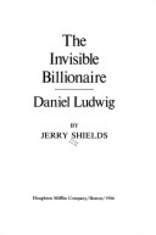 Cover of The Invisible Billionaire, Daniel Ludwig