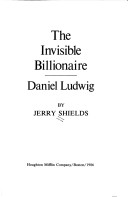 Book cover for The Invisible Billionaire, Daniel Ludwig