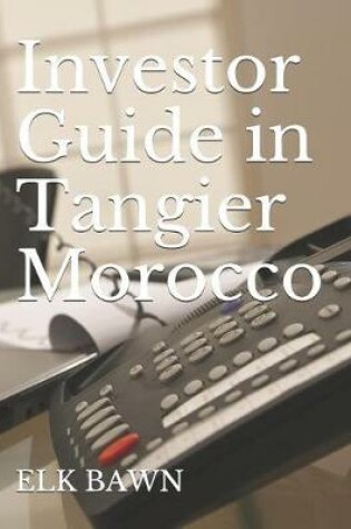 Cover of Investor Guide in Tangier Morocco