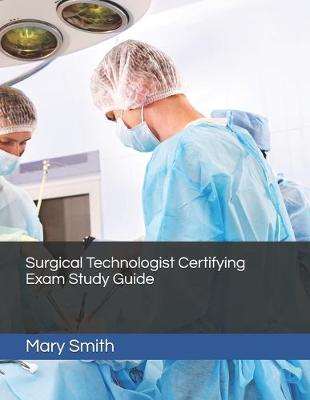 Book cover for Surgical Technologist Certifying Exam Study Guide