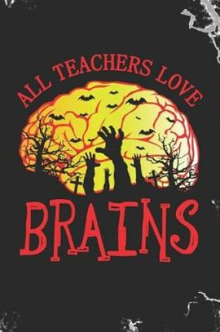 Cover of All Teachers Love Brains