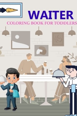 Cover of Waiter Coloring Book For Toddlers