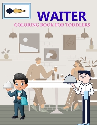 Book cover for Waiter Coloring Book For Toddlers