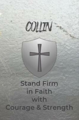 Cover of Collin Stand Firm in Faith with Courage & Strength