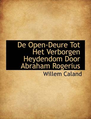 Book cover for de Open-Deure Tot Het Verborgen Heydendom Door Abraham Rogerius