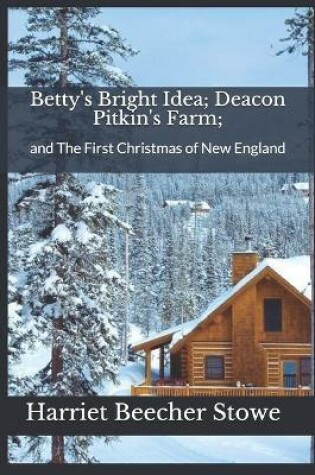 Cover of Betty's Bright Idea; Deacon Pitkin's Farm;