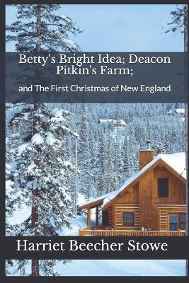 Book cover for Betty's Bright Idea; Deacon Pitkin's Farm;