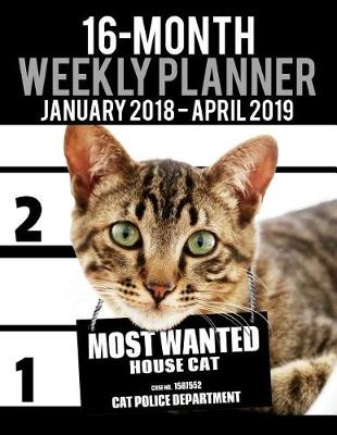 Book cover for 2018-2019 Weekly Planner - Most Wanted House Cat