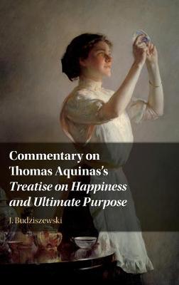 Book cover for Commentary on Thomas Aquinas's Treatise on Happiness and Ultimate Purpose