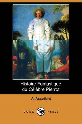 Book cover for Histoire Fantastique Du Celebre Pierrot (Dodo Press)