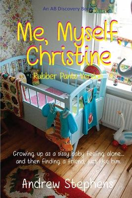 Book cover for Me, Myself, Christine (Rubber Pants Version)