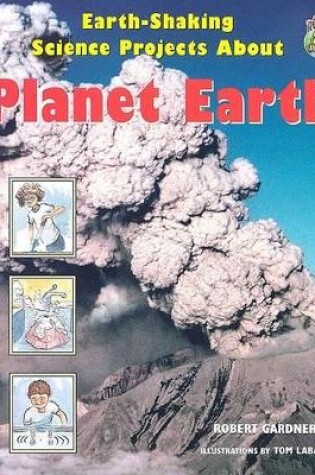 Cover of Earth-Shaking Science Projects about Planet Earth