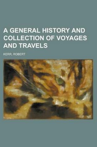 Cover of A General History and Collection of Voyages and Travels - Volume 07