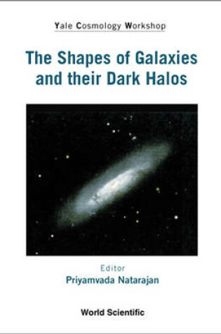 Cover of The Shapes of Galaxies and Their Dark Halos