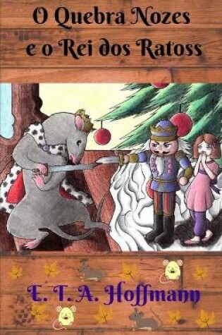 Cover of O Quebra Nozes e o Rei dos Ratoss