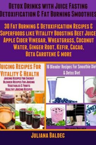 Cover of Detox Drinks: Juice Fasting Detoxification & Fat Burning Smoothies