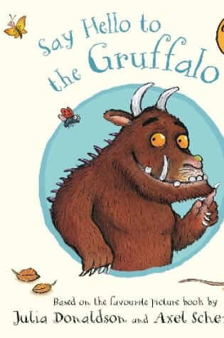 Cover of Say Hello to the Gruffalo