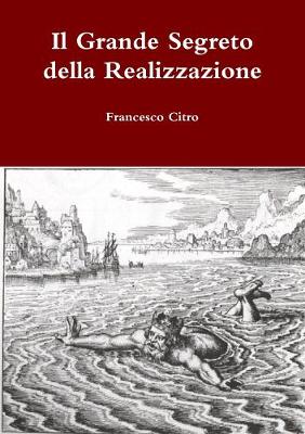 Book cover for Il Grande Segreto della Realizzazione