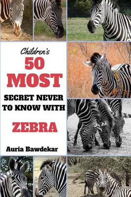 Book cover for 50 Most Secret Never To Know With Zebra