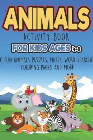 Cover of Animals Activity Book for Kids Ages 4-8