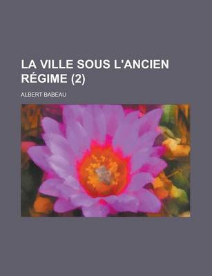 Book cover for La Ville Sous L'Ancien Regime (2 )