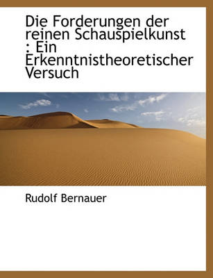 Book cover for Die Forderungen Der Reinen Schauspielkunst