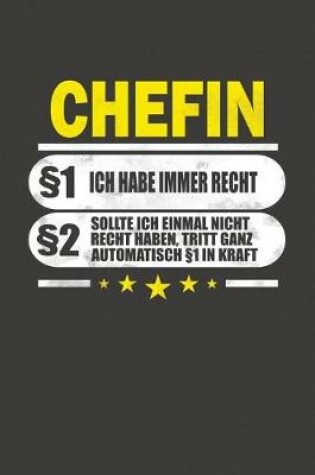 Cover of Chefin §1 Ich Habe Immer Recht §2 Sollte Ich Einmal Nicht Recht Haben, Tritt Ganz Automatisch §1 In Kraft