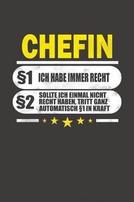 Book cover for Chefin §1 Ich Habe Immer Recht §2 Sollte Ich Einmal Nicht Recht Haben, Tritt Ganz Automatisch §1 In Kraft