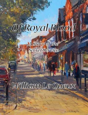 Book cover for Of Royal Blood: A Story of the Secret Service