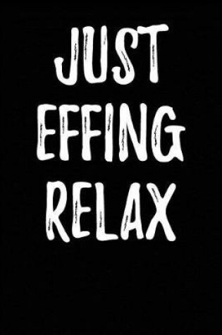 Cover of Just Effing Relax
