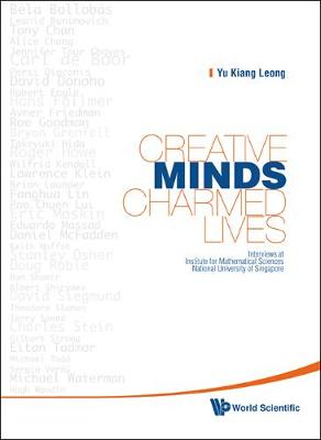 Book cover for Creative Minds, Charmed Lives: Interviews At Institute For Mathematical Sciences, National University Of Singapore