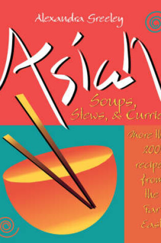 Cover of Asian Soups, Stews, & Curries