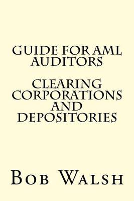 Cover of Guide for AML Auditors - Clearing Corporations and Depositories