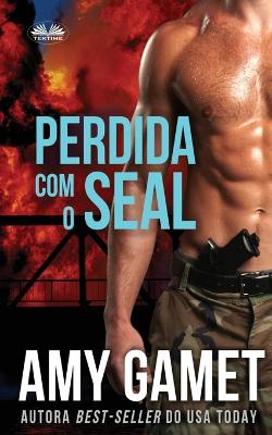 Book cover for Perdida Com O SEAL