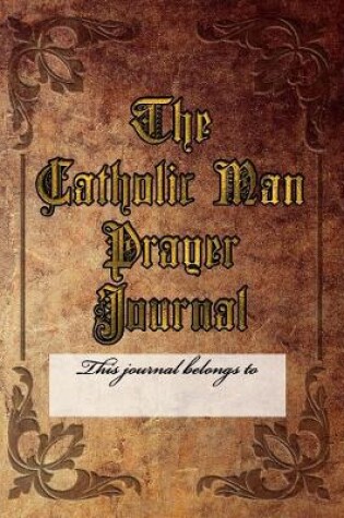 Cover of The Catholic Man Prayer Journal