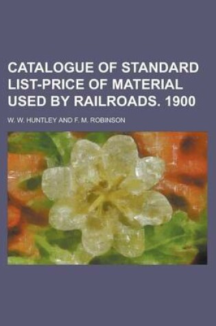 Cover of Catalogue of Standard List-Price of Material Used by Railroads. 1900