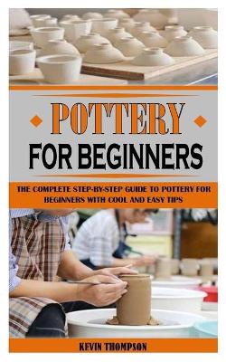 Book cover for Pottery for Beginners