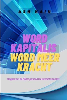 Book cover for Word Kapitalis Word Meer Kracht