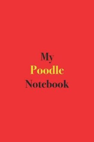 Cover of My Poodle Notebook