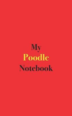 Book cover for My Poodle Notebook