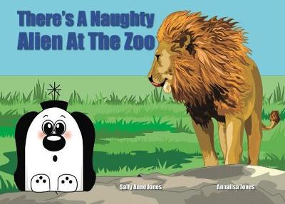 Book cover for There's A Naughty Alien At The Zoo