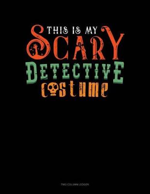 Cover of This Is My Scary Detective Costume