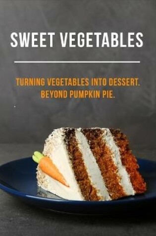 Cover of Sweet Vegetables