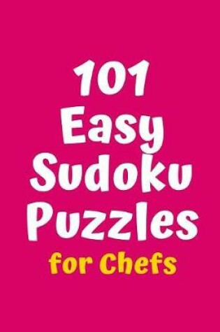 Cover of 101 Easy Sudoku Puzzles for Chefs