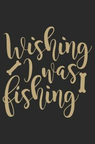 Cover of Wishing was fishing